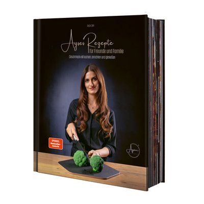 Koch- und Backbuch, Ayses Rezepte für Freunde und Familie, Geschmackvoll kochen, anrichten und genießen