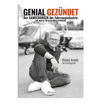 Genial gezündet, Roland Arnold, Paravan, Autobiografie, Drive-by-Wire